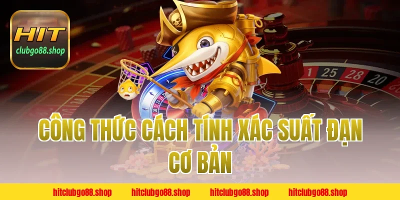 Công Thức Cách Tính Xác Suất Đạn Cơ Bản