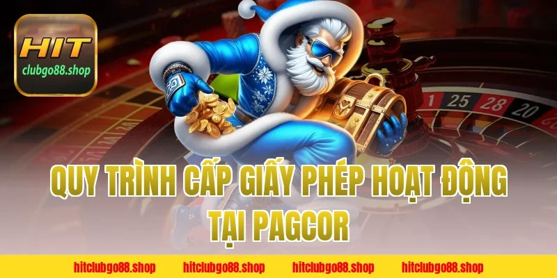 Quy Trình Cấp Giấy Phép Hoạt Động Tại PAGCOR